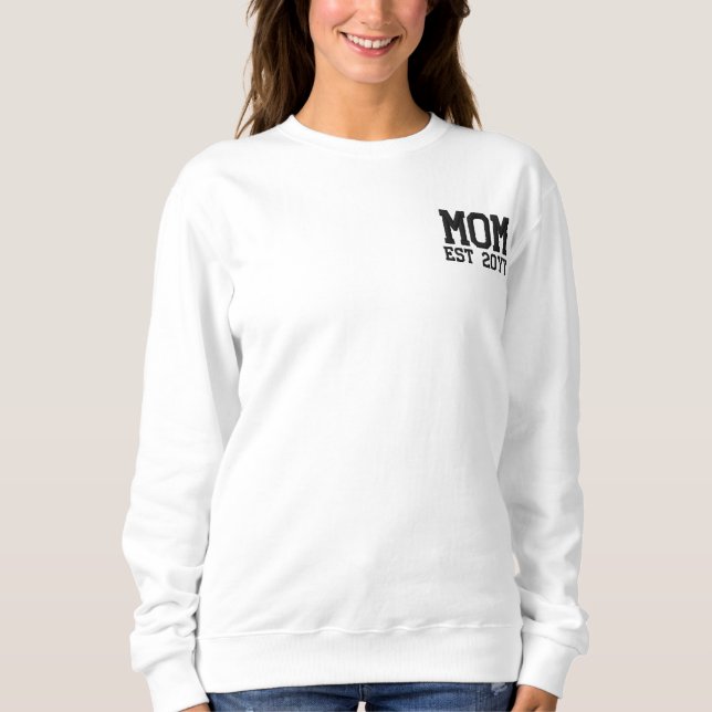 Custom New Mom Established Mother Est Year Mommy Embroidered Sweatshirt (Front)