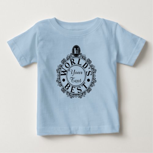 Custom No1 Worlds Best   Your Text Typography Baby T_Shirt