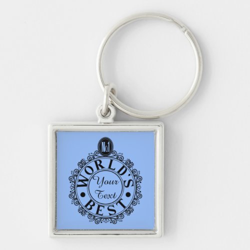 Custom No1 Worlds Best   Your Text Typography Keychain