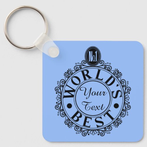 Custom No1 Worlds Best   Your Text Typography Keychain