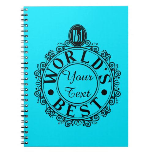 Custom No1 Worlds Best   Your Text Typography Notebook
