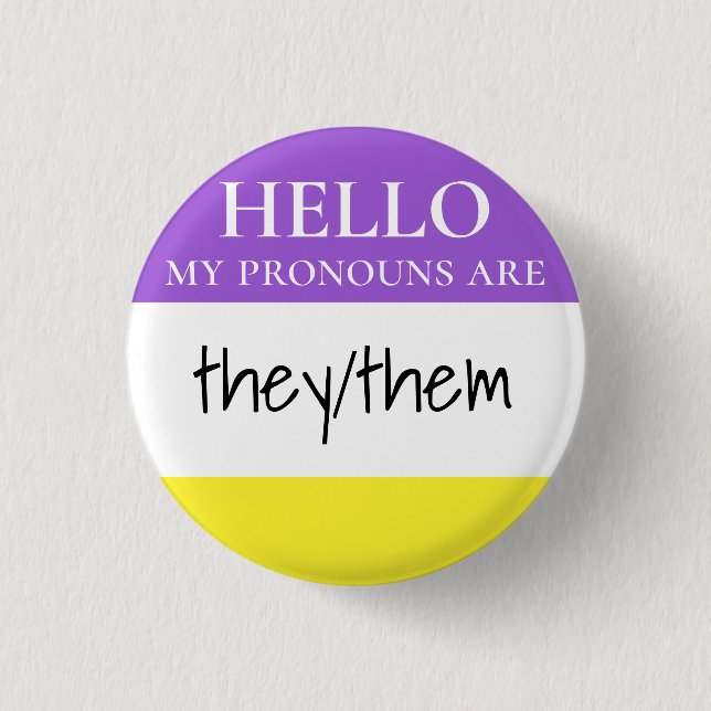 Custom Nonbinary Hello My Pronouns are Button (Front)