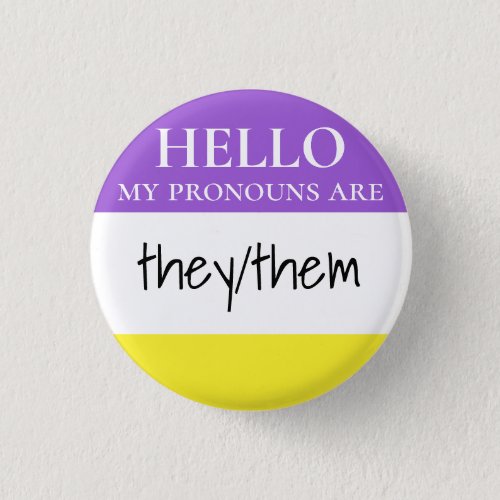 Custom Nonbinary Hello My Pronouns are Button