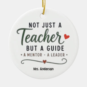 Custom Not Just A Teacher Guide Mentor Leader Ceramic Ornament