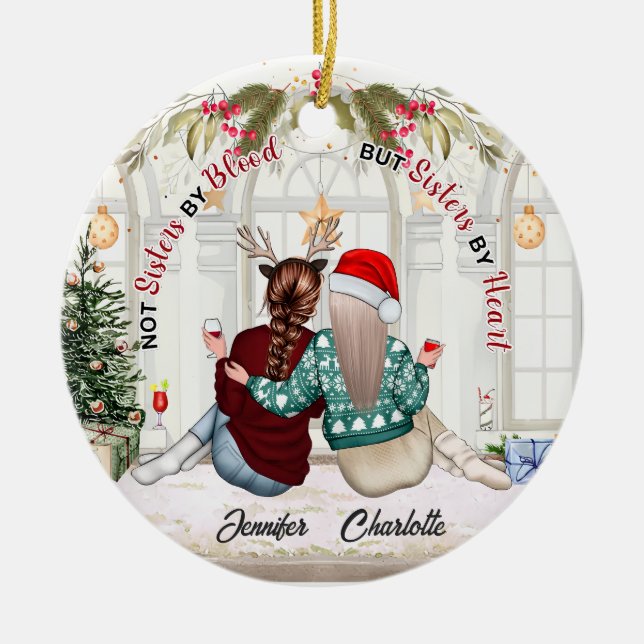 Custom Not Sisters By Blood But Sisters By Heart Ceramic Ornament (Front)