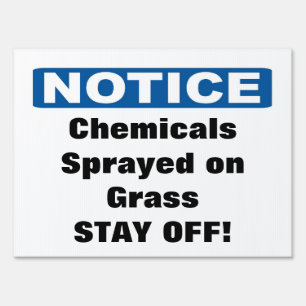 Custom Notice Chemicals sprayed grass stay off Sign
