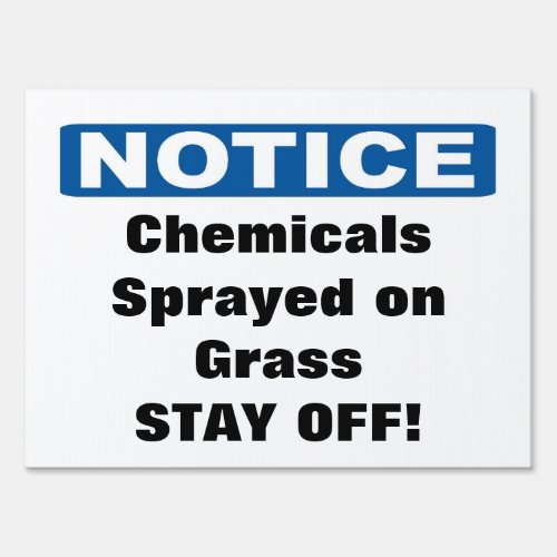 Custom Notice Chemicals sprayed grass stay off Sign