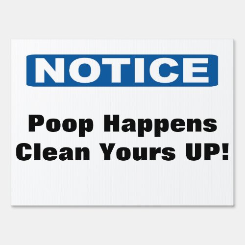 Custom Notice Poop Happens Yard Sign