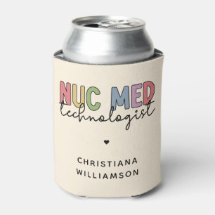 Custom Nuc Med Technologist Nuclear Medicine Tech Can Cooler