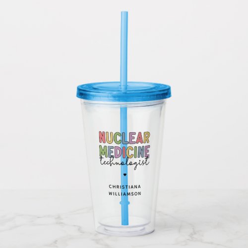 Custom Nuclear Medicine Technologist CNMT Gifts Acrylic Tumbler