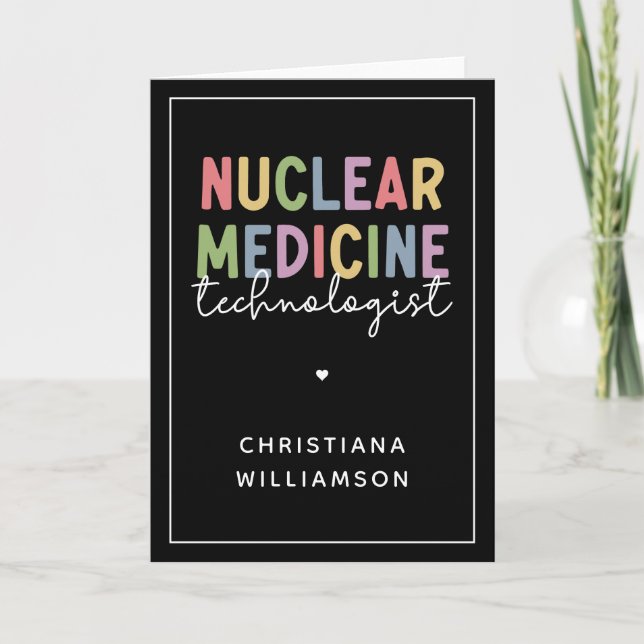 Custom Nuclear Medicine Technologist CNMT Gifts Card (Front)