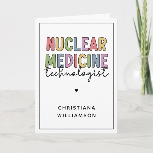 Custom Nuclear Medicine Technologist CNMT Gifts Card