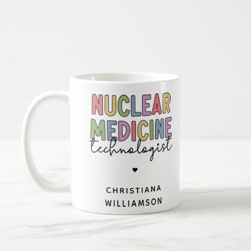 Custom Nuclear Medicine Technologist CNMT Gifts Coffee Mug