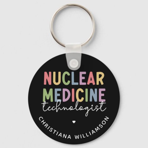 Custom Nuclear Medicine Technologist CNMT Gifts Keychain