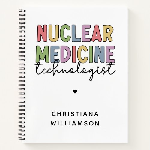 Custom Nuclear Medicine Technologist CNMT Gifts Notebook