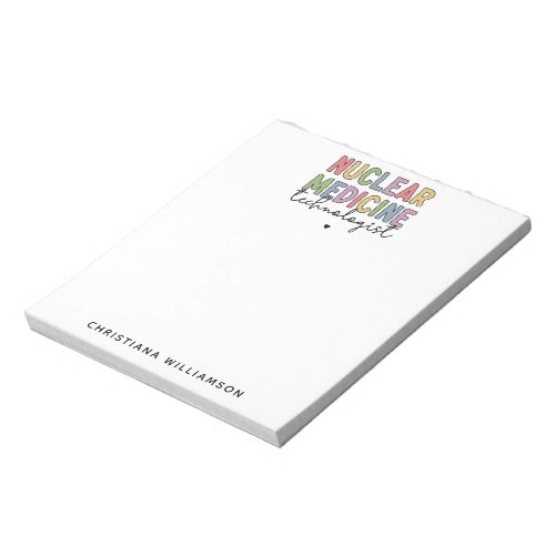 Custom Nuclear Medicine Technologist CNMT Gifts Notepad