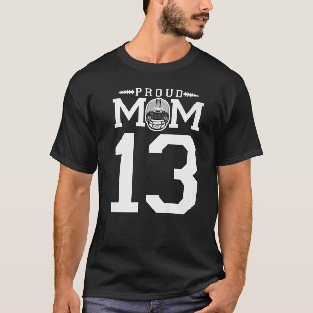 Custom Number 13 Proud Football Mom Personalized F T-Shirt (Front)