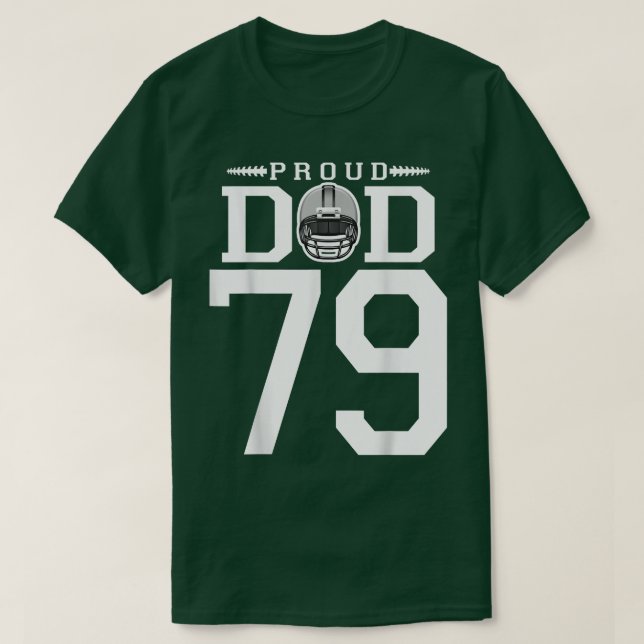 Custom Number 79 Proud Football Dad Personalized F T-Shirt (Design Front)