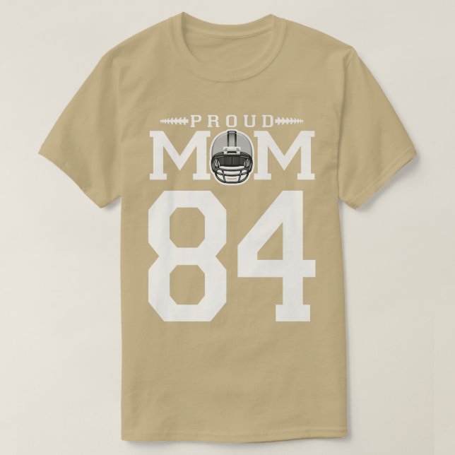 Custom Number 84 Proud Football Mom Personalized F T-Shirt (Design Front)