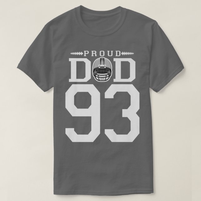 Custom Number 93 Proud Football Dad Personalized F T-Shirt (Design Front)