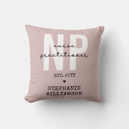 Custom Nurse Practitioner NP Graduation Gift Throw Pillow