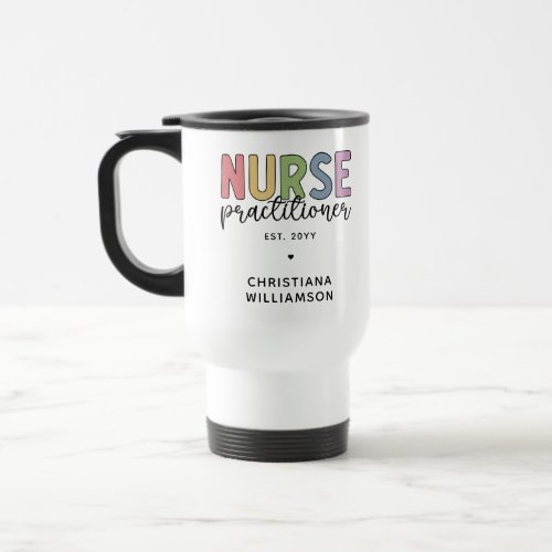 Custom Nurse Practitioner NP Nurse Graduation Travel Mug