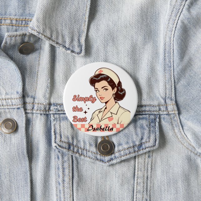 Custom Nurse Simply the Best Button (In Situ)