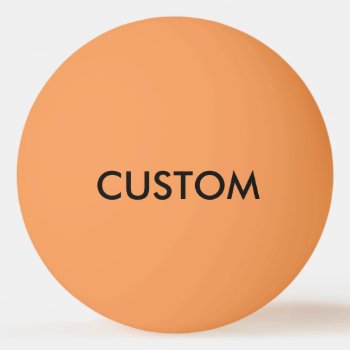 Custom Orange Ping Pong Ball Blank Template by CustomBlankTemplates at Zazzle