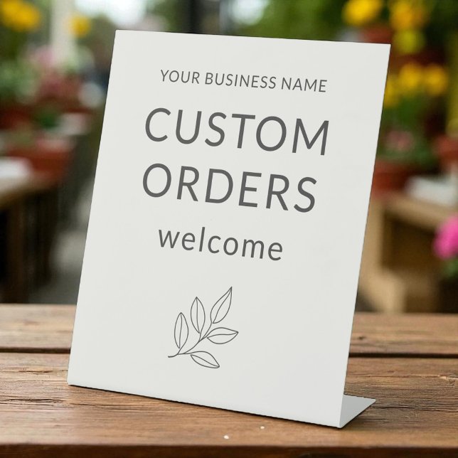 Custom Orders Welcome Minimalist Business Neutral Pedestal Sign (Creator Uploaded)