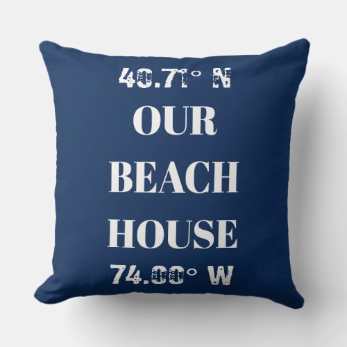 Custom Our Beach House Coordinates  Throw Pillow