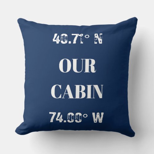 Custom Our Cabin Coordinates Throw Pillow