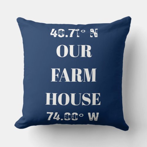 Custom Our Farm House Coordinates  Throw Pillow