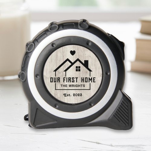 Custom Our First Home Rustic Gray Wood Tape Measure