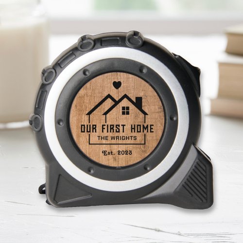 Custom Our First Home Rustic Wood Tape Measure