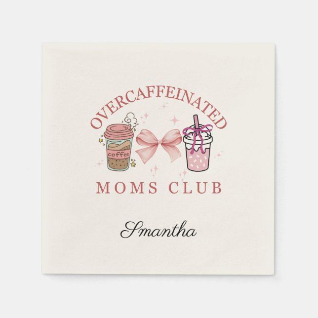 Custom Overcaffeinated moms club Napkins (Front)