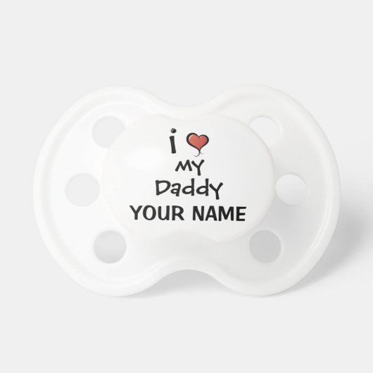 Custom Pacifier I Love Daddy (Front)