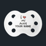 Custom Pacifier Love My Aunt<br><div class="desc">Add aunt's name to this pacifier! Choose color as well.</div>