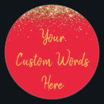 Custom Party Favor Personalized Birthday Classic Round Sticker<br><div class="desc">custom birthday party round sticker,  sweet 16 quinceanera 40th 50th,  glitter wedding reception gift label,  personalized anniversary 30th 21st 15th,  bachelorette sixteen 16th bridal 20th,  twenty-fifth 25th twenty first daughter,  girl wife twinkle sparkle granddaughter,  grandson son boy 5th fifth,  10th 80th 18th hen night,  red gold for baby shower</div>