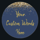Custom Party Favor Personalized Birthday Classic Round Sticker<br><div class="desc">custom birthday party round sticker,  sweet 16 quinceanera 40th 50th,  glitter wedding reception gift label,  personalized anniversary 30th 21st 15th,  bachelorette sixteen 16th bridal 20th,  twenty-fifth 25th twenty first daughter,  girl wife twinkle sparkle granddaughter,  grandson son boy 5th fifth,  10th 80th 18th hen night,  navy blue gold baby shower</div>