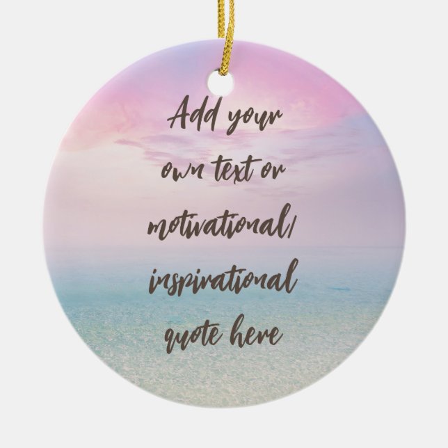 CUSTOM Pastel Dream Beach Motivational Quote Ceramic Ornament (Front)