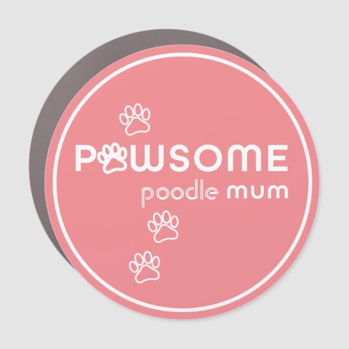 Custom Pawsome Dog Mum _ Pink and White Car Magnet