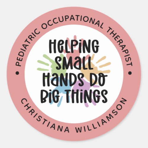Custom Pediatric OT Occupational Therapist Gifts Classic Round Sticker