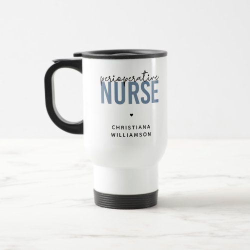 Custom Perioperative Nurse RN OR Nurse Gifts Travel Mug