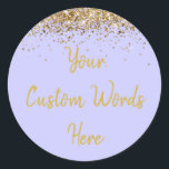 Custom Periwinkle Purple Gold Birthday Party Favor Classic Round Sticker<br><div class="desc">personalized sweet 16 label quinceanera,  mis quince 30th 40th 50th,  15th 16th 18th 20th 21st,  25th 10th 5th personalised anniversary,  vow renewal wedding reception gift,  son husband him his grandson,  boy baby shower her granddaughter,  girl daughter wife uni graduation,  college graduate high school glitter,  bridal bachelorette hen do night</div>