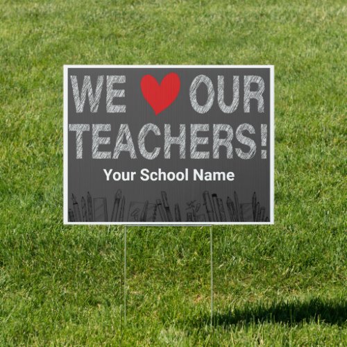 Custom Personalize We Love Our Teachers Sign