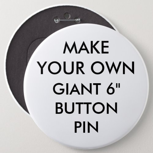 Custom Personalized 6 Giant Button Pin Badge