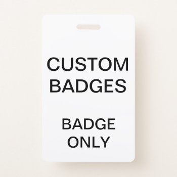 Custom Personalized Badge Blank Template by CustomBlankTemplates at Zazzle