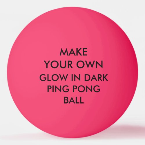 Custom Personalized GLOW IN DARK Ping Pong Ball