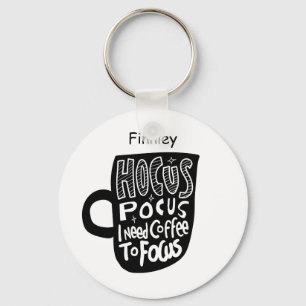 Custom Personalized I Need Coffee to Focus Keychain