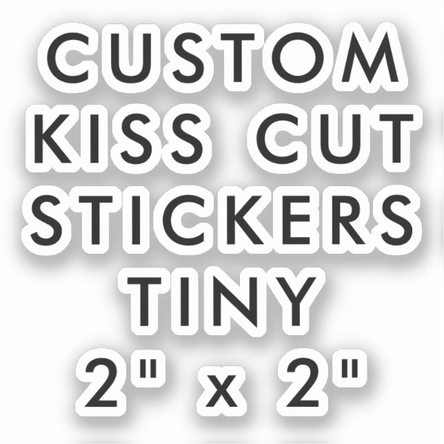 Custom Personalized KISS CUT STICKERS 2"x2" TINY (Front)